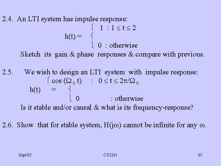 2. 4. An LTI system has impulse response: 1 : 1 t 2 h(t)