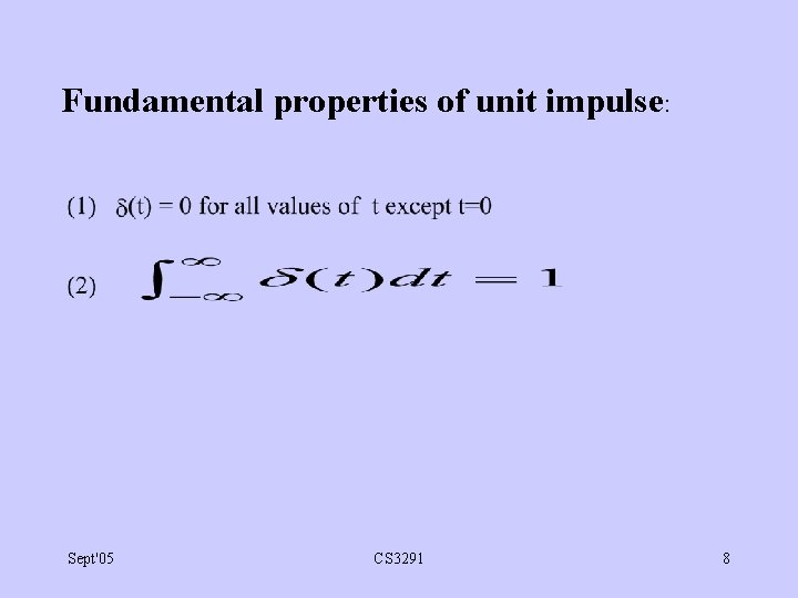 Fundamental properties of unit impulse: Sept'05 CS 3291 8 