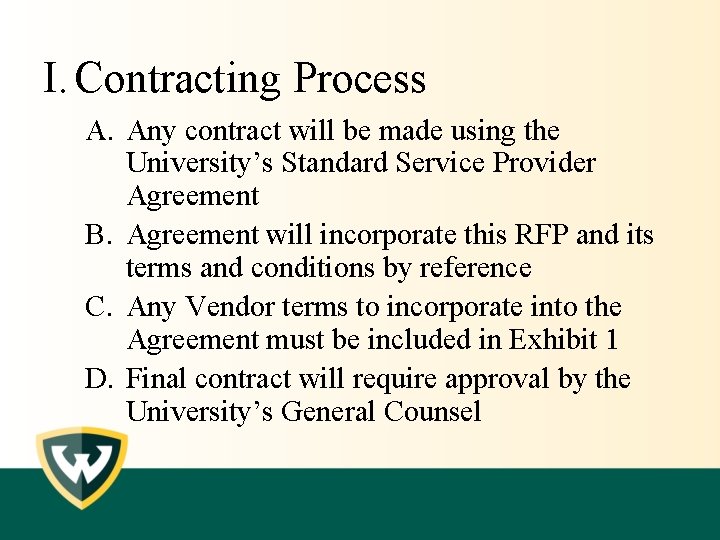 I. Contracting Process A. Any contract will be made using the University’s Standard Service