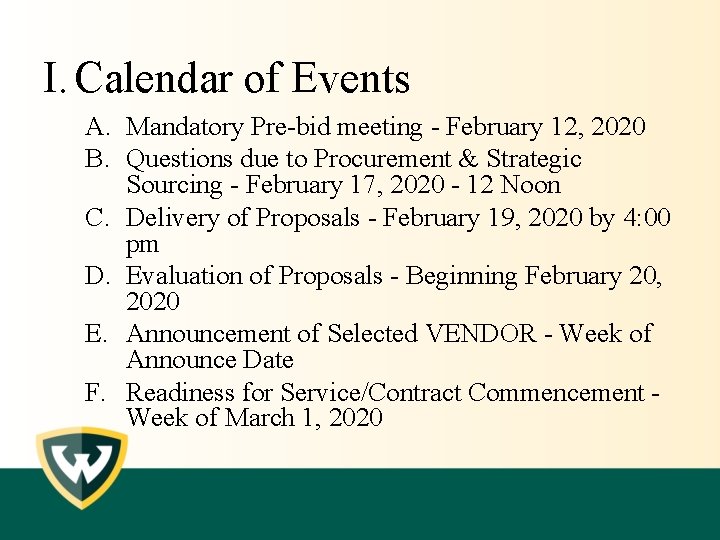 I. Calendar of Events A. Mandatory Pre-bid meeting - February 12, 2020 B. Questions