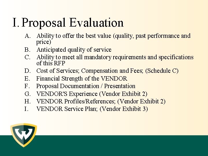 I. Proposal Evaluation A. Ability to offer the best value (quality, past performance and