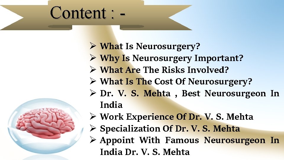 Content : Ø What Is Neurosurgery? Ø Why Is Neurosurgery Important? Ø What Are