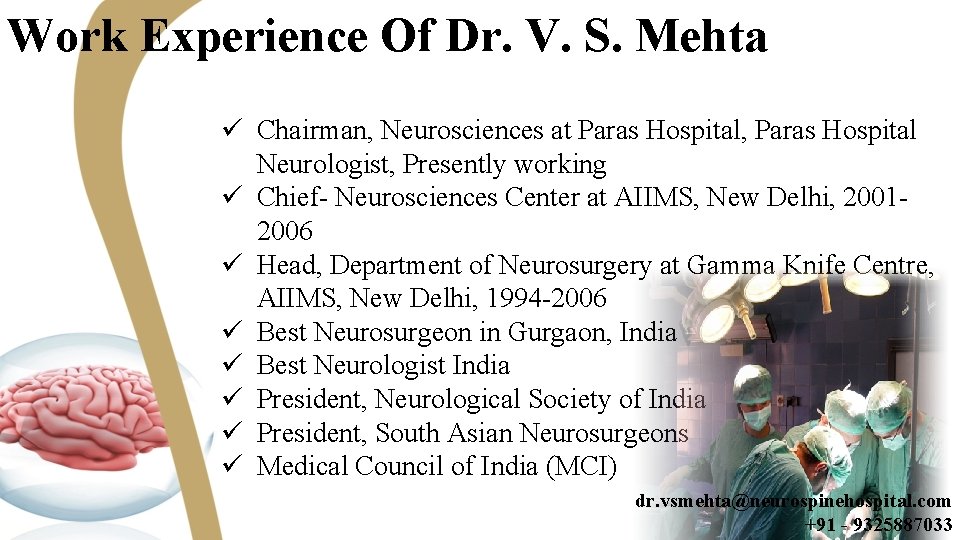 Work Experience Of Dr. V. S. Mehta ü Chairman, Neurosciences at Paras Hospital, Paras