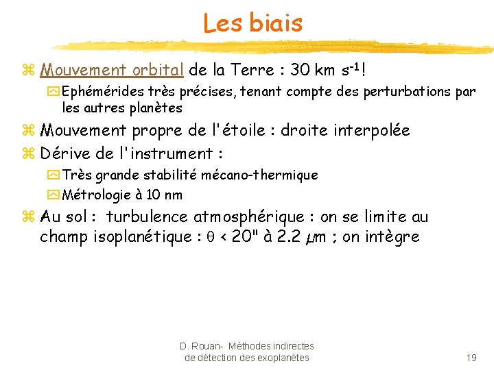 Les biais z Mouvement orbital de la Terre : 30 km s-1 ! y