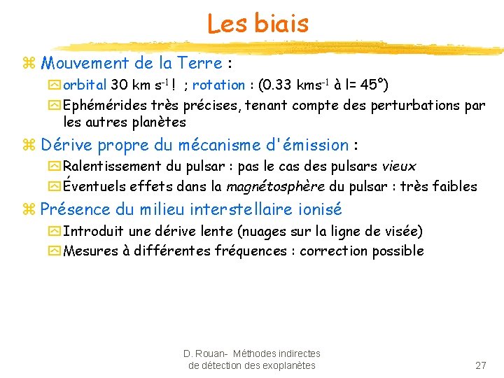 Les biais z Mouvement de la Terre : y orbital 30 km s-1 !