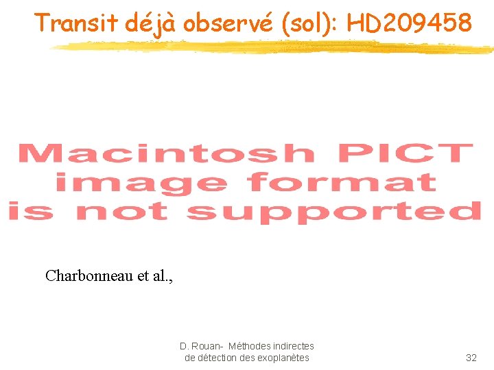 Transit déjà observé (sol): HD 209458 Charbonneau et al. , D. Rouan- Méthodes indirectes