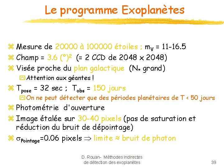Le programme Exoplanètes z Mesure de 20000 à 100000 étoiles ; m. V =