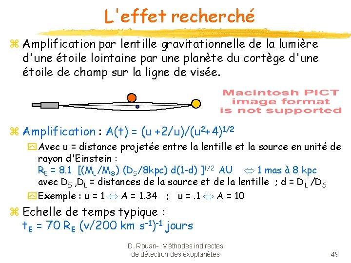 L'effet recherché z Amplification par lentille gravitationnelle de la lumière d'une étoile lointaine par