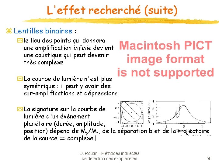 L'effet recherché (suite) z Lentilles binaires : y le lieu des points qui donnera