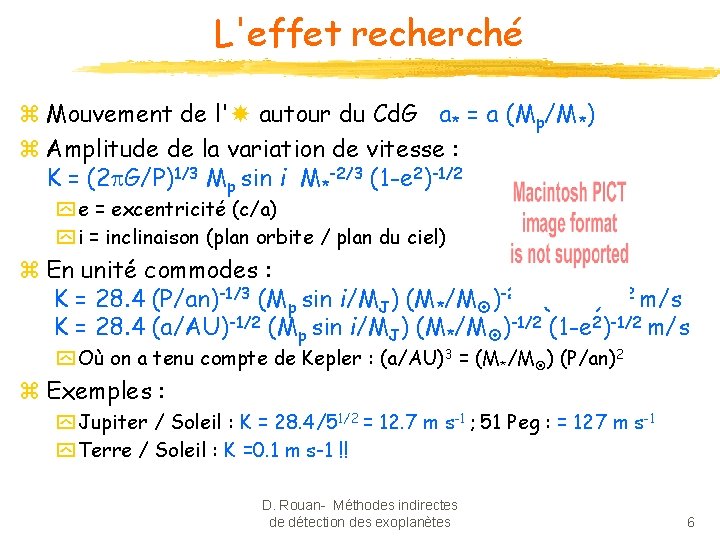 L'effet recherché z Mouvement de l' autour du Cd. G a* = a (Mp/M*)