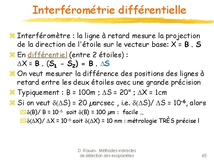 Interférométrie différentielle z Interféromètre : la ligne à retard mesure la projection de la
