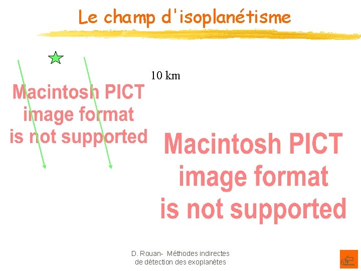 Le champ d'isoplanétisme 10 km D. Rouan- Méthodes indirectes de détection des exoplanètes 69