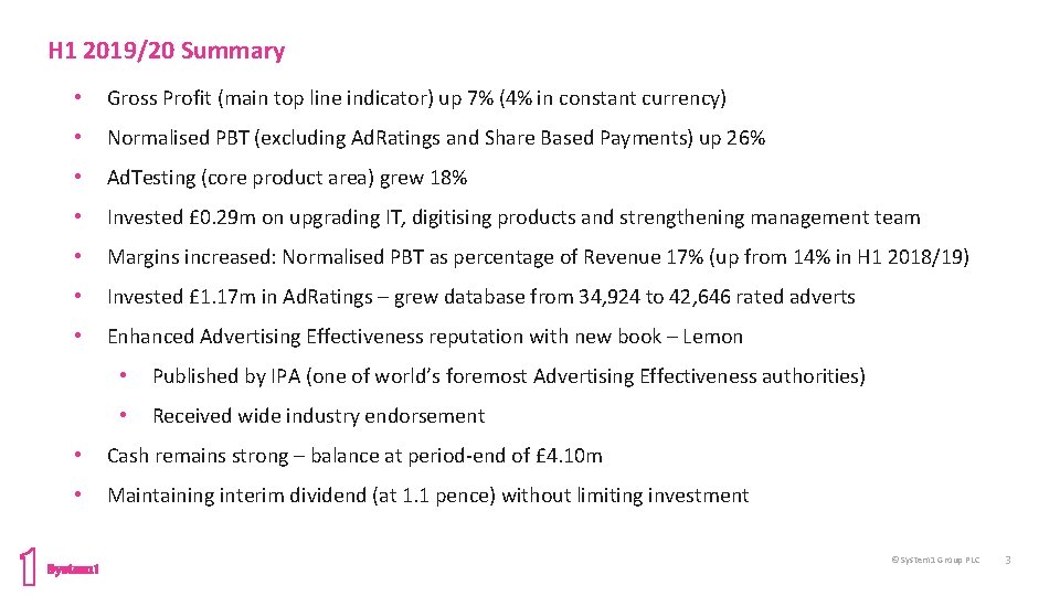 H 1 2019/20 Summary • Gross Profit (main top line indicator) up 7% (4%