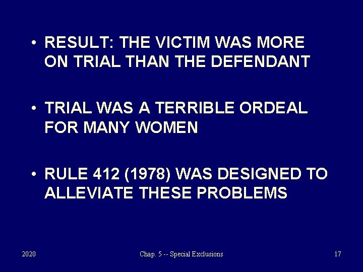  • RESULT: THE VICTIM WAS MORE ON TRIAL THAN THE DEFENDANT • TRIAL
