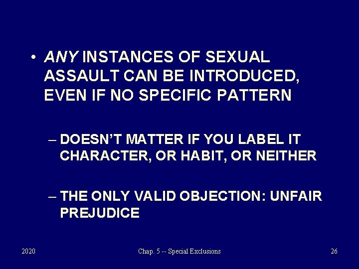  • ANY INSTANCES OF SEXUAL ASSAULT CAN BE INTRODUCED, EVEN IF NO SPECIFIC
