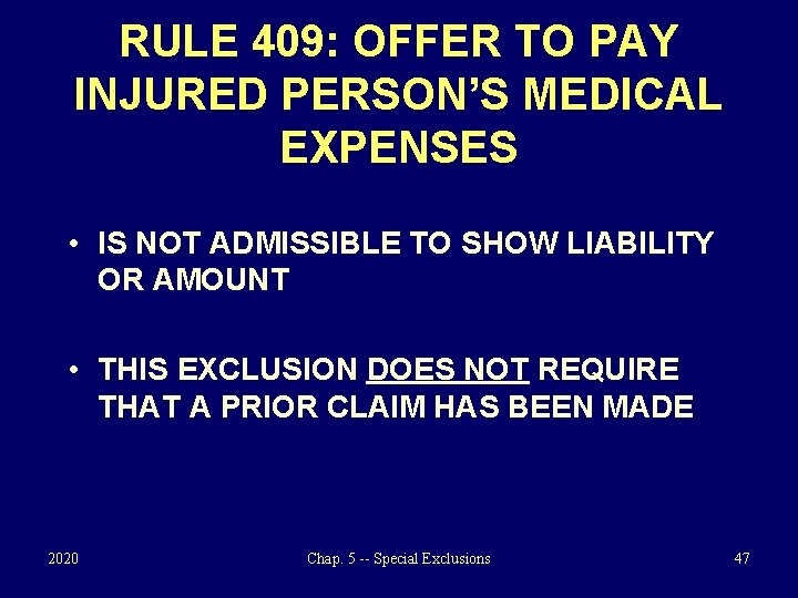 RULE 409: OFFER TO PAY INJURED PERSON’S MEDICAL EXPENSES • IS NOT ADMISSIBLE TO