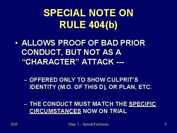 SPECIAL NOTE ON RULE 404(b) • ALLOWS PROOF OF BAD PRIOR CONDUCT, BUT NOT