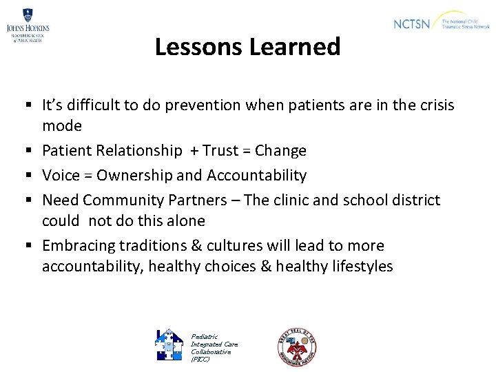 Lessons Learned § It’s difficult to do prevention when patients are in the crisis