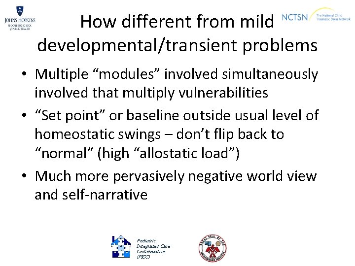 How different from mild developmental/transient problems • Multiple “modules” involved simultaneously involved that multiply