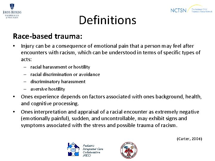 Definitions Race-based trauma: • Injury can be a consequence of emotional pain that a