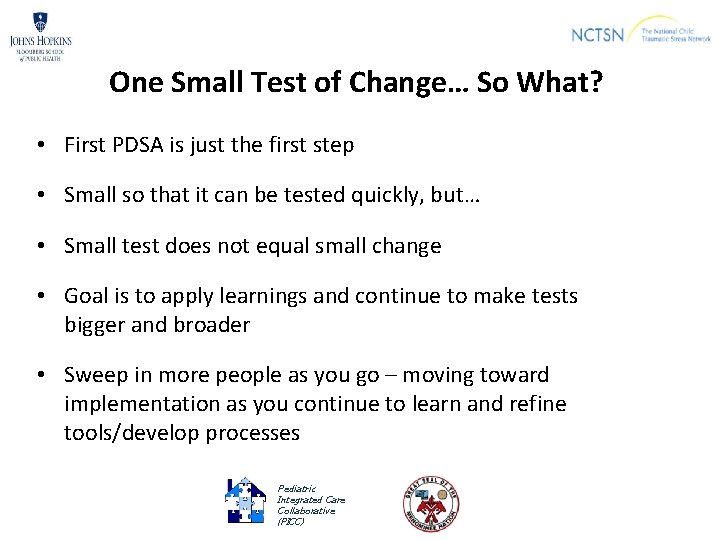 One Small Test of Change… So What? • First PDSA is just the first