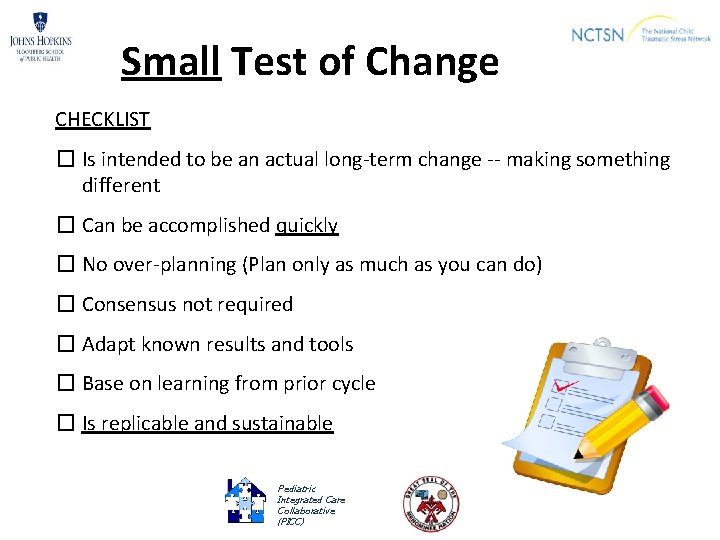 Small Test of Change CHECKLIST � Is intended to be an actual long-term change