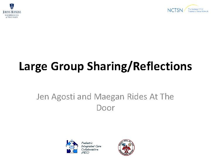 Large Group Sharing/Reflections Jen Agosti and Maegan Rides At The Door Pediatric Integrated Care