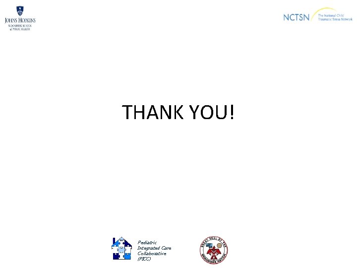 THANK YOU! Pediatric Integrated Care Collaborative (PICC) 