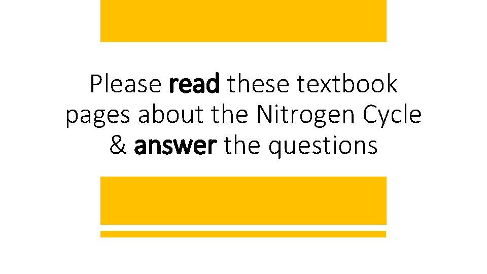 Please read these textbook pages about the Nitrogen Cycle & answer the questions 