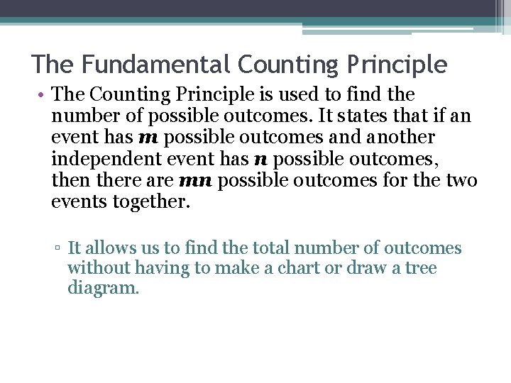 The Fundamental Counting Principle • The Counting Principle is used to find the number