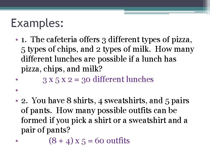 Examples: • 1. The cafeteria offers 3 different types of pizza, 5 types of