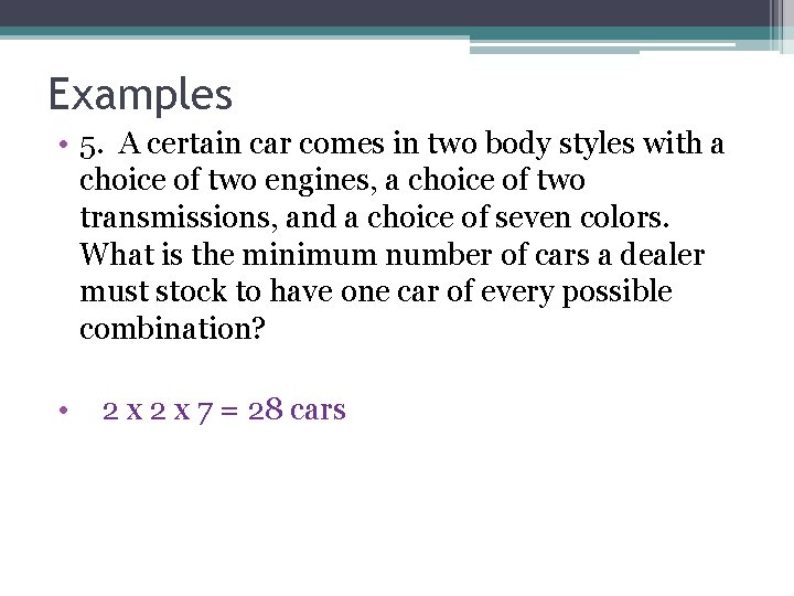 Examples • 5. A certain car comes in two body styles with a choice