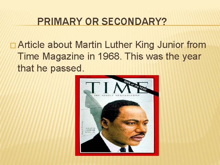 PRIMARY OR SECONDARY? � Article about Martin Luther King Junior from Time Magazine in