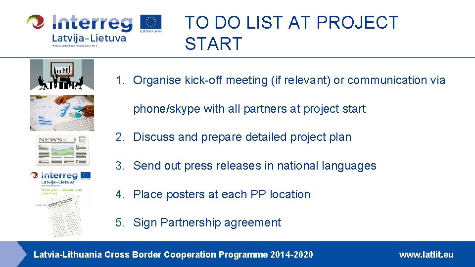 TO DO LIST AT PROJECT START 1. Organise kick-off meeting (if relevant) or communication