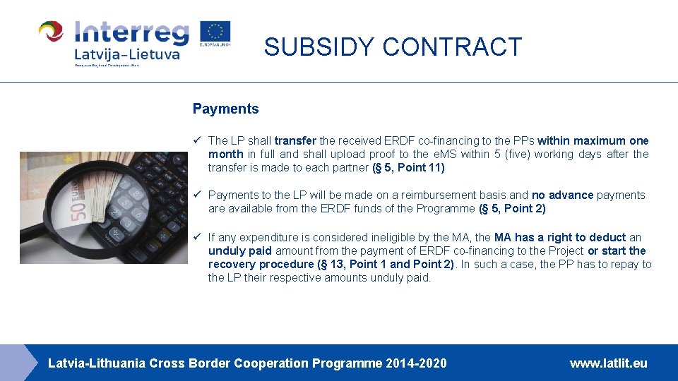 SUBSIDY CONTRACT Payments ü The LP shall transfer the received ERDF co-financing to the