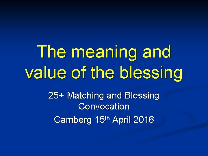 The meaning and value of the blessing 25+ Matching and Blessing Convocation Camberg 15