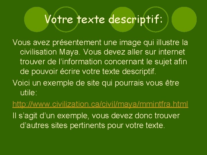Votre texte descriptif: Vous avez présentement une image qui illustre la civilisation Maya. Vous