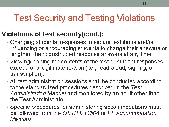 11 Test Security and Testing Violations of test security(cont. ): • Changing students’ responses
