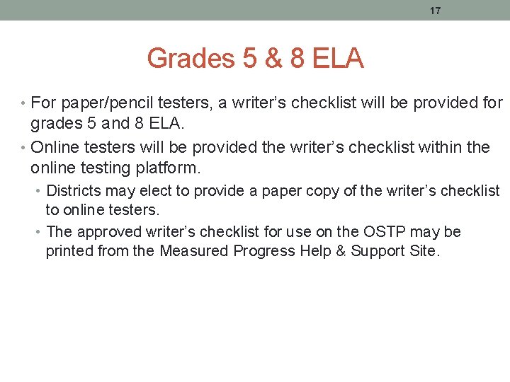 17 Grades 5 & 8 ELA • For paper/pencil testers, a writer’s checklist will