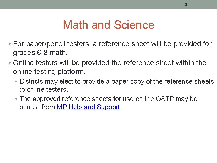 18 Math and Science • For paper/pencil testers, a reference sheet will be provided