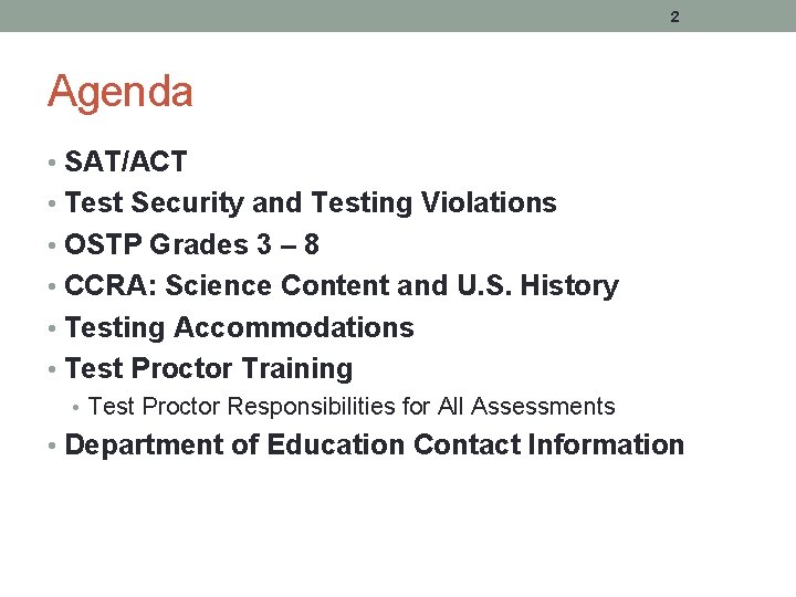 2 Agenda • SAT/ACT • Test Security and Testing Violations • OSTP Grades 3