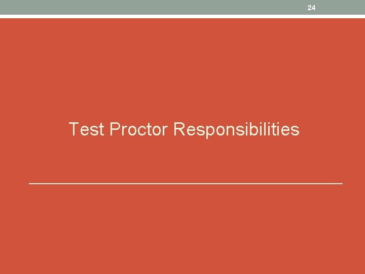 24 Test Proctor Responsibilities 