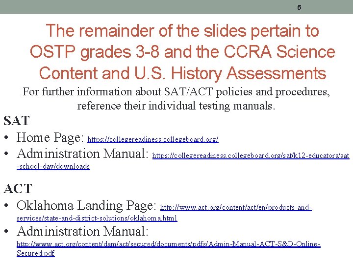 5 The remainder of the slides pertain to OSTP grades 3 -8 and the