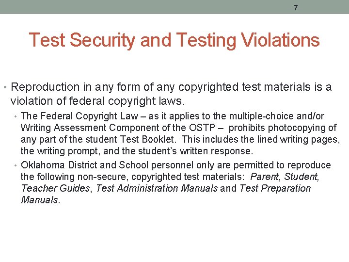7 Test Security and Testing Violations • Reproduction in any form of any copyrighted