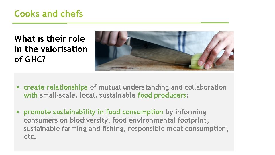 Cooks and chefs What is their role in the valorisation of GHC? § create