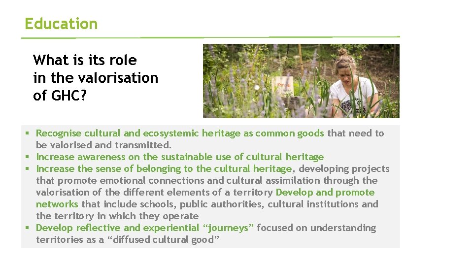 Education What is its role in the valorisation of GHC? § Recognise cultural and