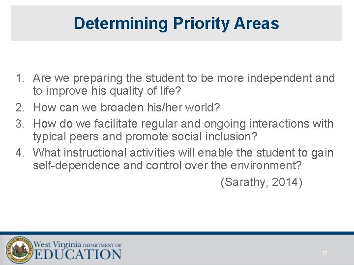 Determining Priority Areas 1. Are we preparing the student to be more independent and