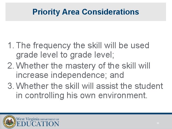 Priority Area Considerations 1. The frequency the skill will be used grade level to