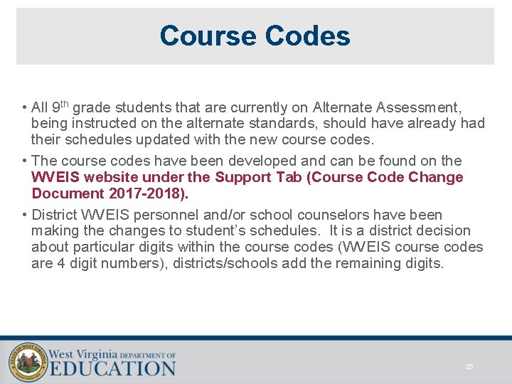 Course Codes • All 9 th grade students that are currently on Alternate Assessment,