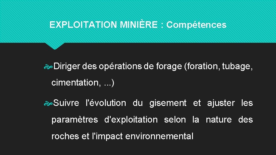 EXPLOITATION MINIÈRE : Compétences Diriger des opérations de forage (foration, tubage, cimentation, . .